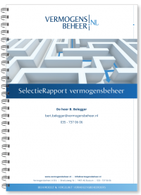 Met het SelectieRapport vergelijkt u gratis meerdere vermogensbeheerders.